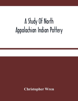 Paperback A Study Of North Appalachian Indian Pottery Book