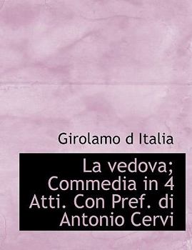 Paperback La Vedova; Commedia in 4 Atti. Con Pref. Di Antonio Cervi Book