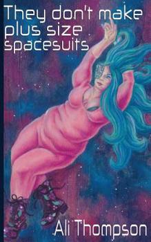 Paperback They don't make plus size spacesuits Book