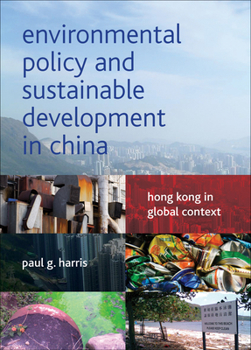 Paperback Environmental Policy and Sustainable Development in China: Hong Kong in Global Context Book