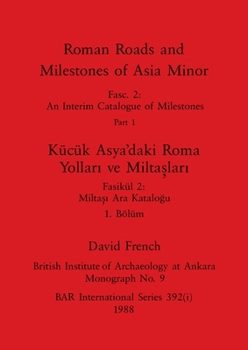 Paperback Roman Roads and Milestones of Asia Minor, Part i / Kücük Asya'daki Roma Yollari ve Miltaslari, Bölüm i Book