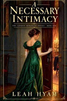 A Necessary Intimacy (The London Merchant Houses)
