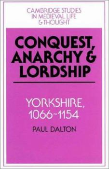Paperback Conquest, Anarchy and Lordship: Yorkshire, 1066 1154 Book
