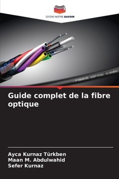 Guide complet de la fibre optique (French Edition)