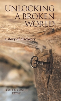 Hardcover Unlocking a Broken World: A Story of Discovery Book