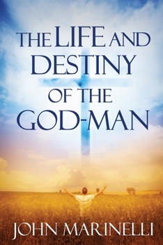 Paperback The Life And Destiny of the God-Man: The study of God in man Book