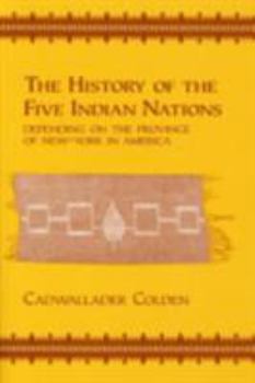 Paperback The History of the Five Indian Nations Depending on the Province of New-York in America Book