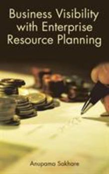 Paperback Business Visibility with Enterprise Resource Planning Book