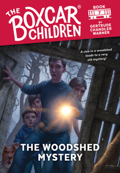 The Woodshed Mystery (The Boxcar Children, #7) - Book #7 of the Boxcar Children