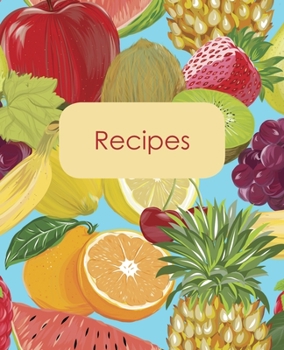 Paperback Recipes: A blank recipe notebook for own recipes - Fruit images Book