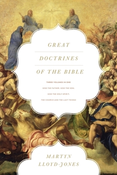 Great Doctrines of the Bible: God the Father, God the Son; God the Holy Spirit; The Church and the Last Things