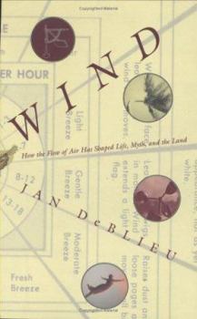 Hardcover Wind: How the Flow of Air Has Shaped Life, Myth, and the Land Book