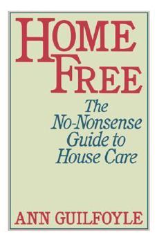 Paperback Home Free: The No-Nonsense Guide to House Care Book