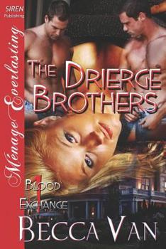 Paperback The Drierge Brothers [Blood Exchange 1] (Siren Publishing Menage Everlasting) Book