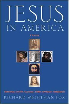 Hardcover Jesus in America: Personal Savior, Cultural Hero, National Obsession Book