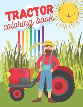 Paperback Tractor Coloring Book.: Great Activity For Toddlers! 36 Pages Of Joy For Little Beginners! Book