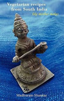 Hardcover Vegetarian Recipes from South India Like Mother Makes Book