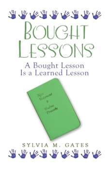 Paperback Bought Lessons: A Bought Lesson Is a Learned Lesson Book