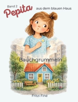 Paperback Pepita aus dem blauen Haus - Bauchgrummeln [German] Book