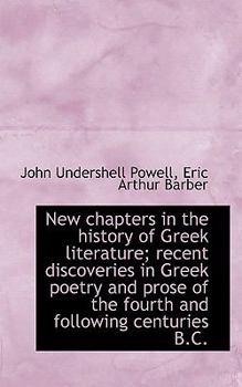 Paperback New Chapters in the History of Greek Literature; Recent Discoveries in Greek Poetry and Prose of the Book