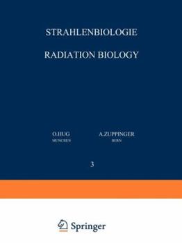 Strahlenbiologie / Radiation Biology: Teil 3 / Part 3 - Book #3 of the Handbuch Der Medizinischen Radiologie