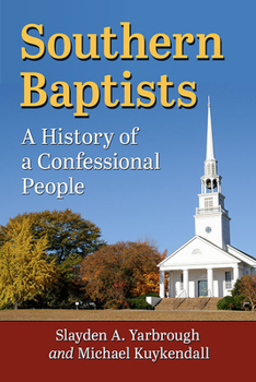 Paperback Southern Baptists: A History of a Confessional People Book