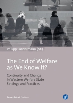 Paperback The End of Welfare as We Know It?: Continuity and Change in Western Welfare State Settings and Practices Book