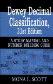 Hardcover Dewey Decimal Classification: A Study Manual and Number Building Guide, 21st Edition Book