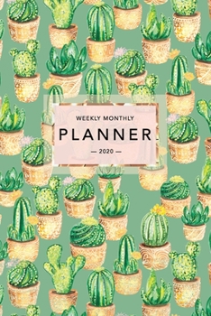 Weekly Monthly Planner 2020: Cactus Print | 6x9 in | 2020 Calendar Organizer with Bonus Dotted Grid Pages + Inspirational Quotes + To-Do Lists (Cactus Lovers)