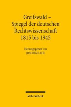Hardcover Greifswald - Spiegel Der Deutschen Rechtswissenschaft 1815 Bis 1945 [German] Book