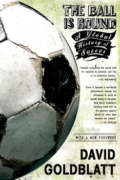 Paperback The Ball Is Round: A Global History of Soccer Book