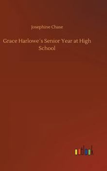 Grace Harlowe's Senior Year at High School; or, The Parting of the Ways - Book #4 of the High School Girls Series