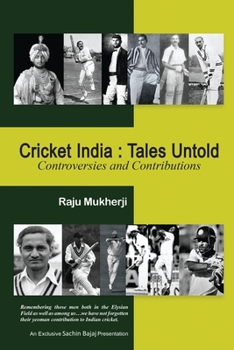 Paperback Cricket India: Tales Untold: Controversies and Contributions Book