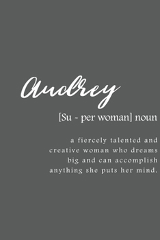 Audrey: Women Definition - Personalized Notebook Blank Journal Lined Gift For Women Girls And Students