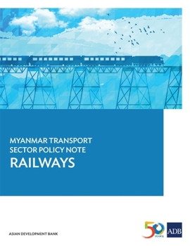 Paperback Myanmar Transport Sector Policy Note: Railways Book