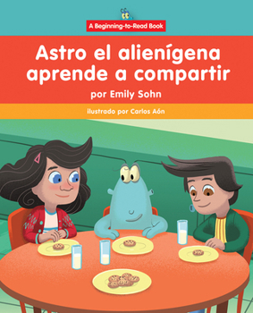 Library Binding Astro El Alienígena Aprende a Compartir (Astro the Alien Learns about Sharing) [Spanish] Book