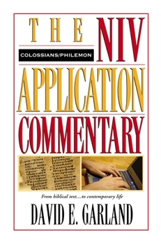 Colossians, Philemon - Book #12 of the NIV Application Commentary, New Testament
