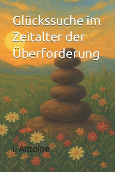 Paperback Glückssuche im Zeitalter der Überforderung [German] Book