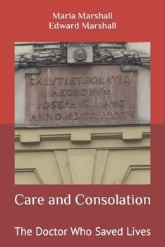 Paperback Care and Consolation: The Doctor Who Saved Lives Book