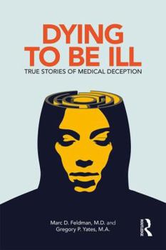 Paperback Dying to be Ill: True Stories of Medical Deception Book