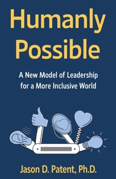 Paperback Humanly Possible: A New Model of Leadership for a More Inclusive World Book