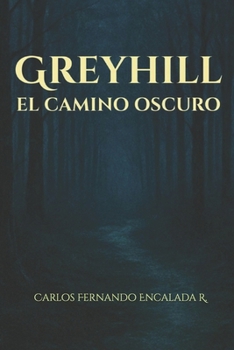 Paperback Greyhill: El Camino Oscuro [Spanish] Book