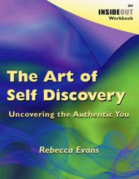 Paperback The Art of Self Discovery: Uncovering the Authentic You Book