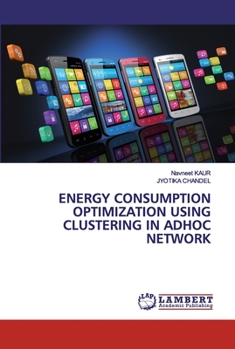 Paperback Energy Consumption Optimization Using Clustering in Adhoc Network Book