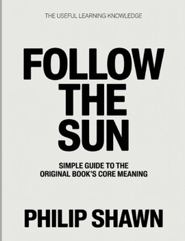 Paperback The Useful learning knowledge Follow the Sun: Simple Guide to the Original Book's Core Meaning Book