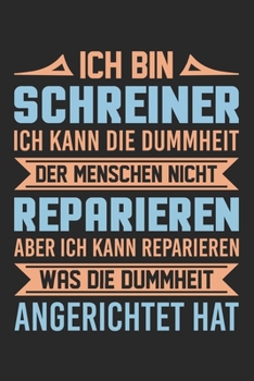 Ich Bin Schreiner: Din A5 Heft (Kariert) Mit Karos Für Schreiner | Notizbuch Tagebuch Planer Tischler & Tischlermeister | Notiz Buch Geschenk Journal Für Schreinermeister Notebook (German Edition)