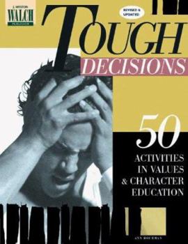 Paperback Tough Decisions: 50 Activities in Values & Character Education Book