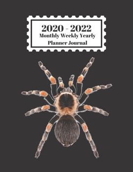 Paperback 2020 - 2022 Monthly Weekly Yearly Planner Journal: Tarantula Spider Creepy Design Cover 2 Year Planner Appointment Calendar Organizer And Journal Note Book