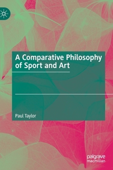 Hardcover A Comparative Philosophy of Sport and Art Book