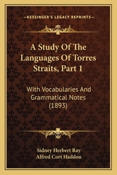 Paperback A Study Of The Languages Of Torres Straits, Part 1: With Vocabularies And Grammatical Notes (1893) Book